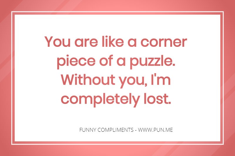 Cute and fun compliment about corner puzzle pieces.