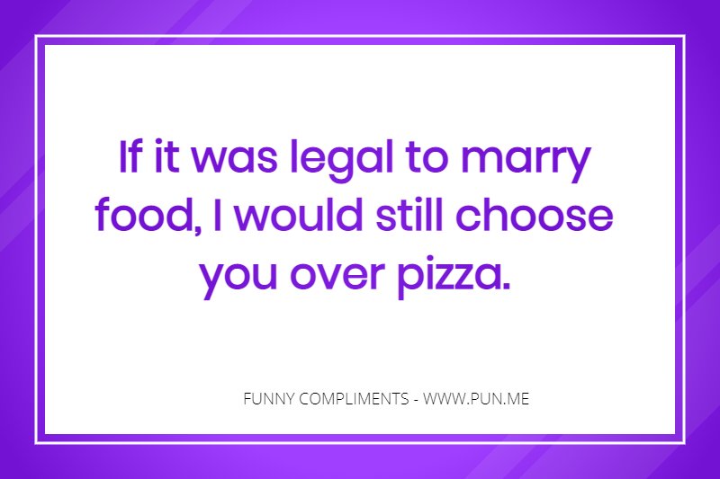 Funny compliment about girls and pizza