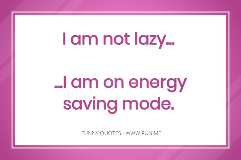 Funny quote about being lazy