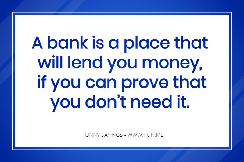 Funny saying about banks and money