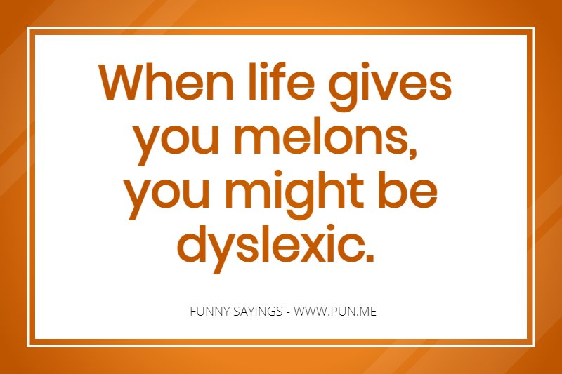 Funny saying about Dyslexia 