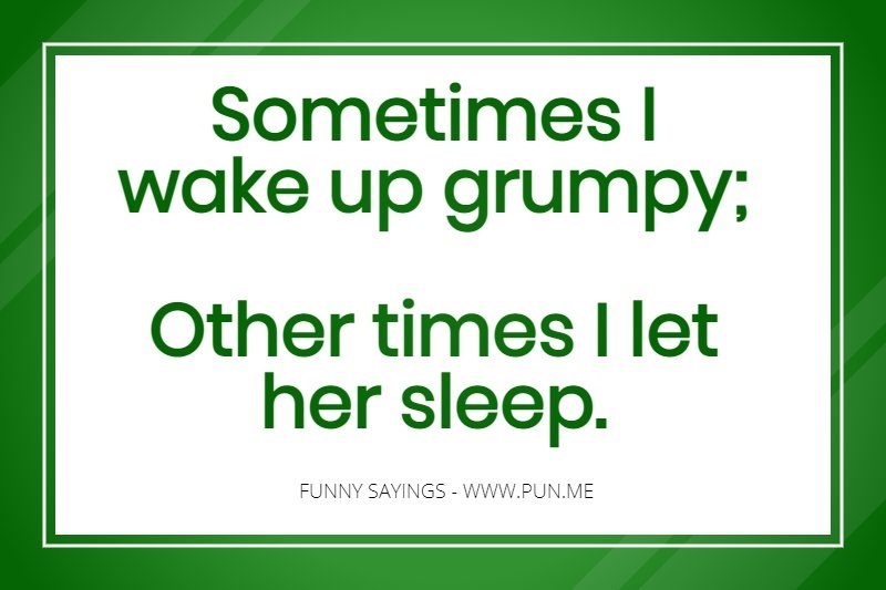 Funny saying about sleep and grumpy