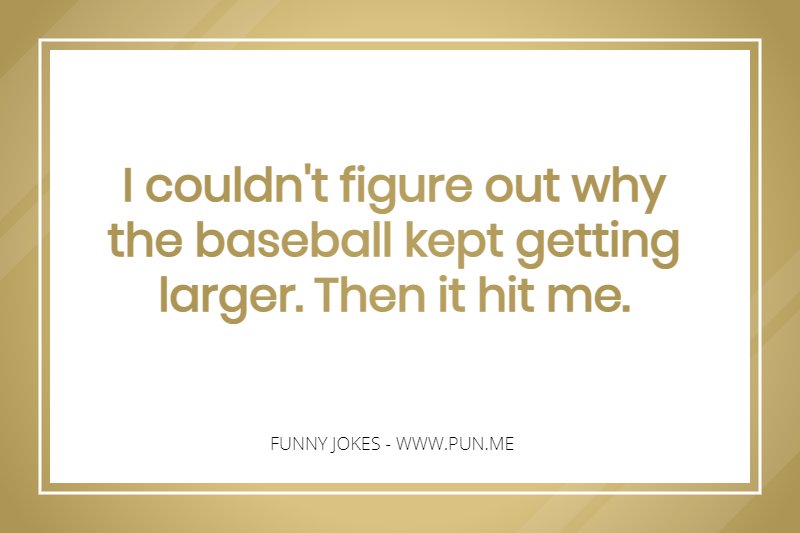 Funny joke about a baseball
