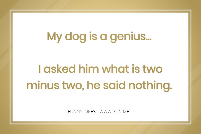 Funny joke about a genius dog