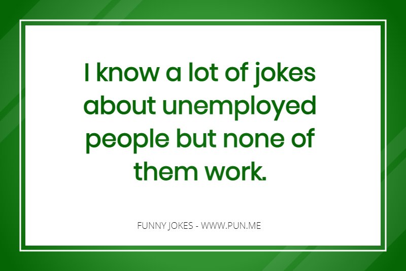 Funny unemployed people joke