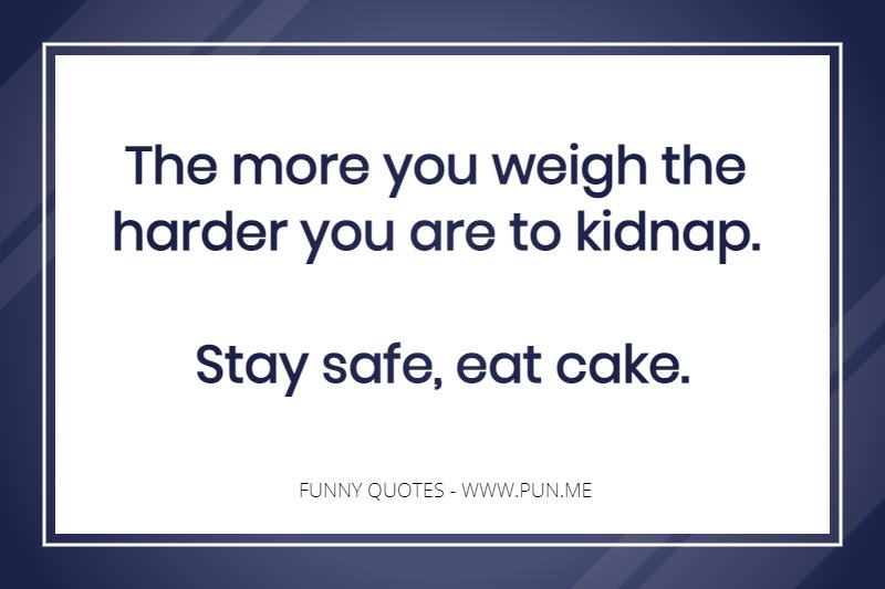 Funny quote about eating cake