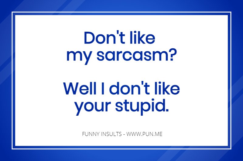 Insults really clever Short Jokes:
