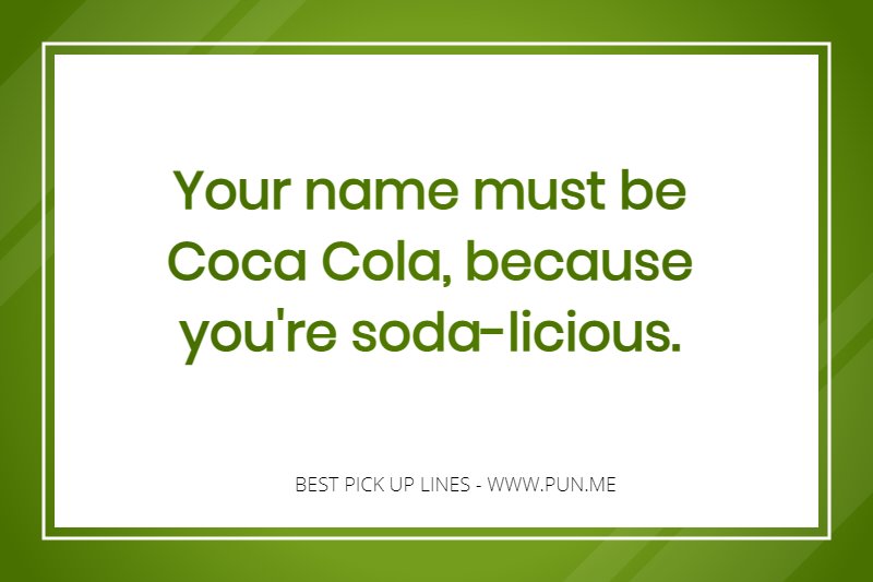 Funny pick up line about coca cola