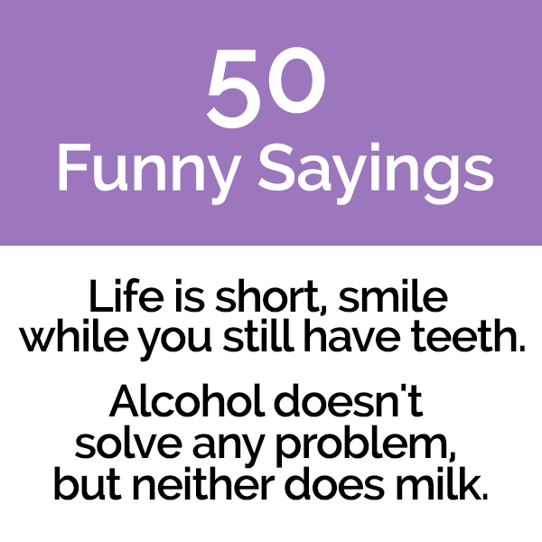 List of 50 Funny Sayings 