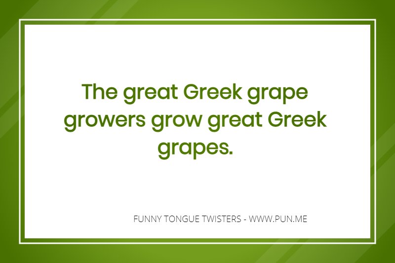 Greek grape grower tongue twister
