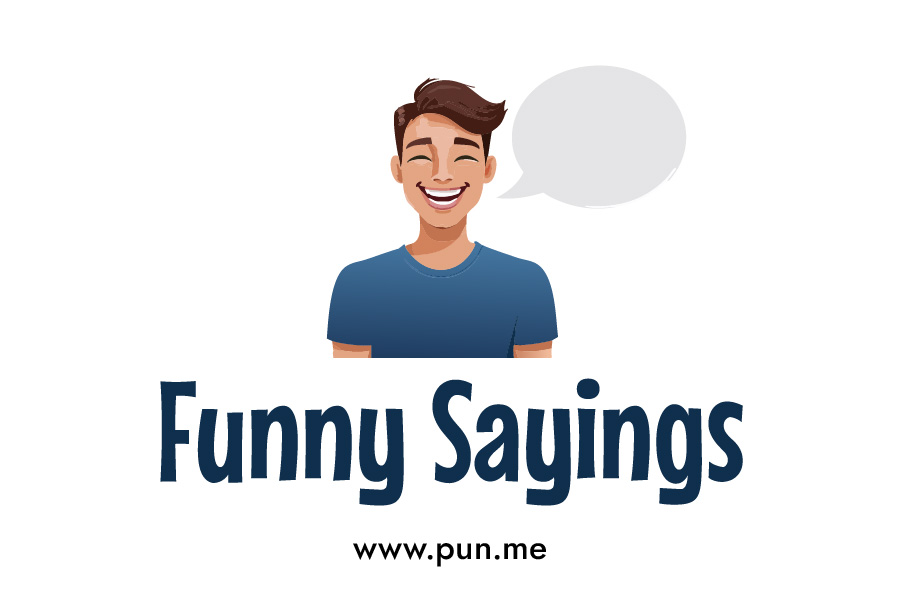 List of funny sayings