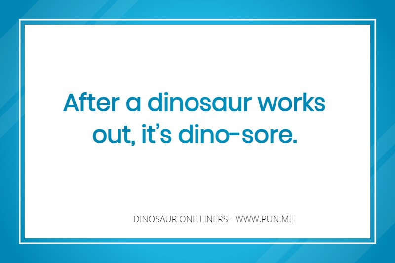 Funny one liner about a dinosaur working out.