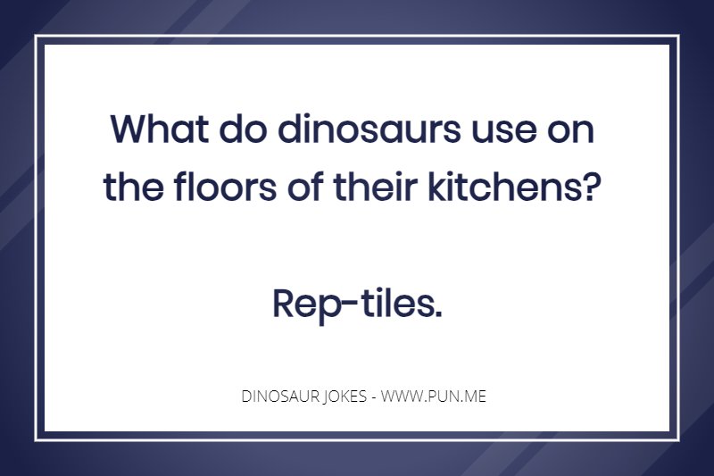 Funny dinosaur joke about 'reptiles'