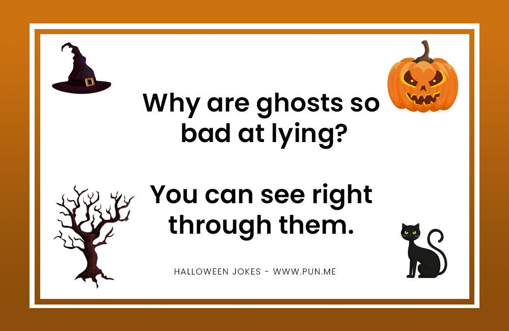 Why are ghosts bad at lying?