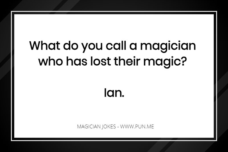 joke about a magician who lost his magic