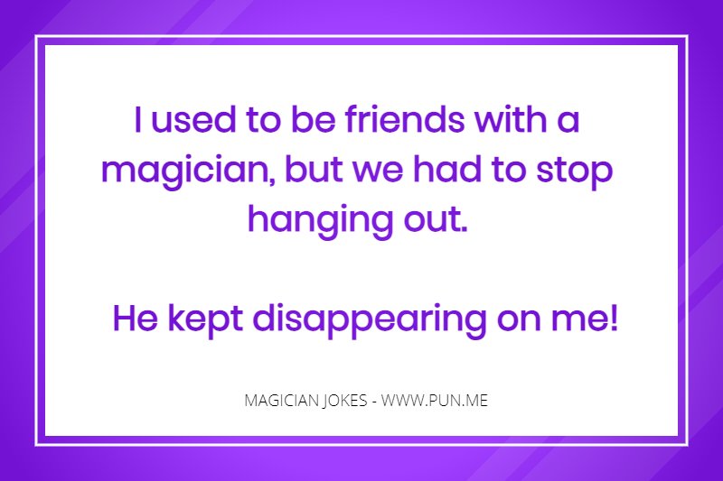 magician joke about disappearing