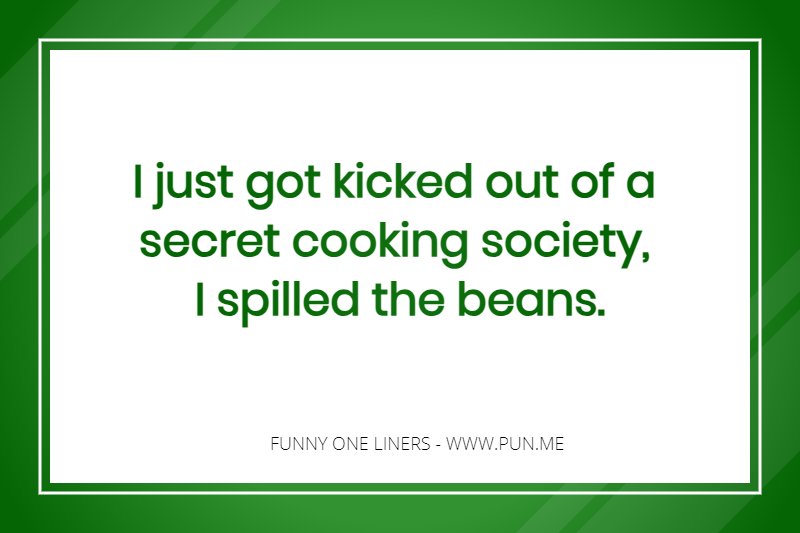 Silly funny one liner about cooking society.