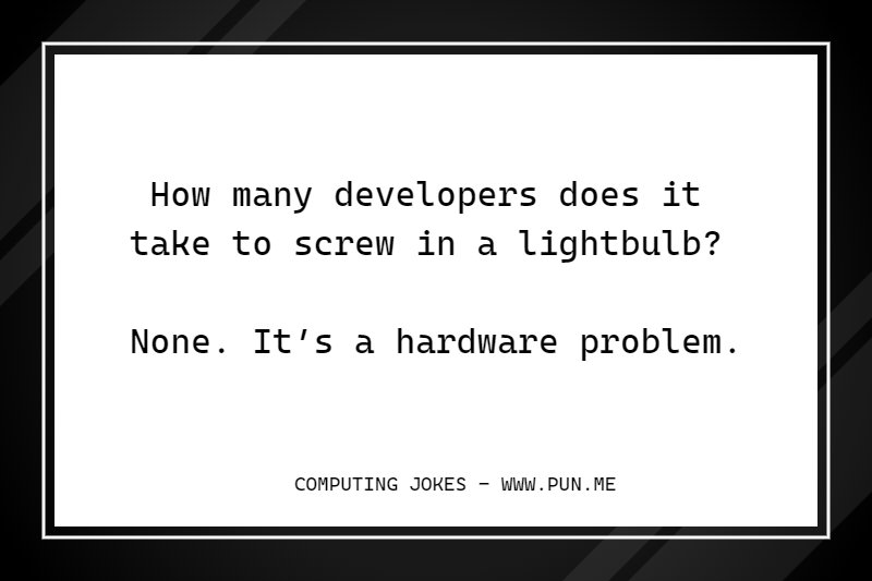 Computing joke about being a hardware problem.
