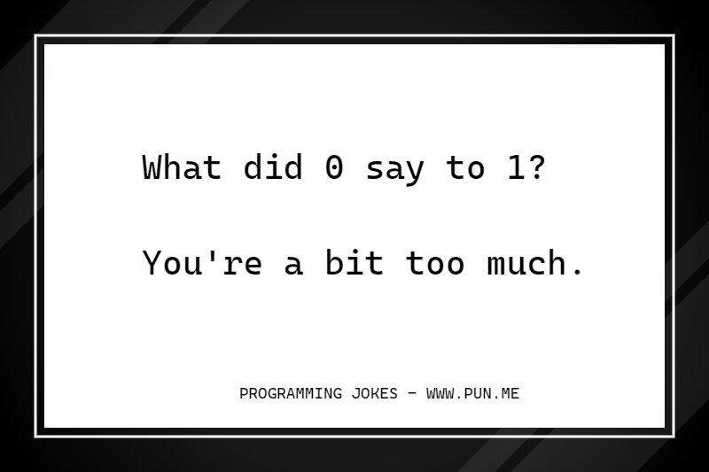 Programming joke about being a 'bit' too much