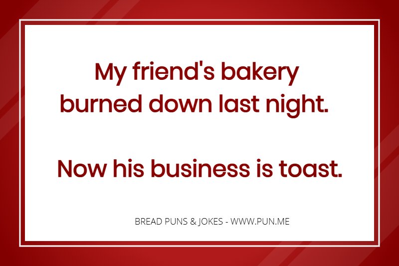 Pun about a bakery being toast