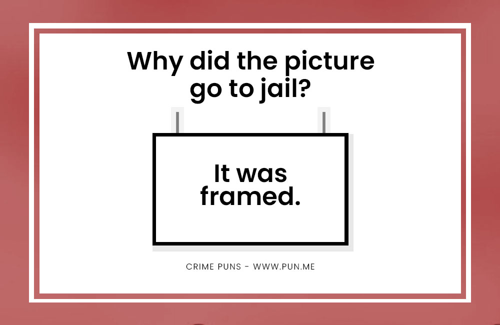 Why did the picture go to jail pun