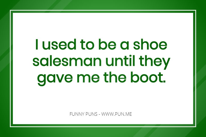 Fun pun about being a shoe salesman