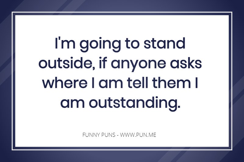 Funny pun about being 'outstanding'