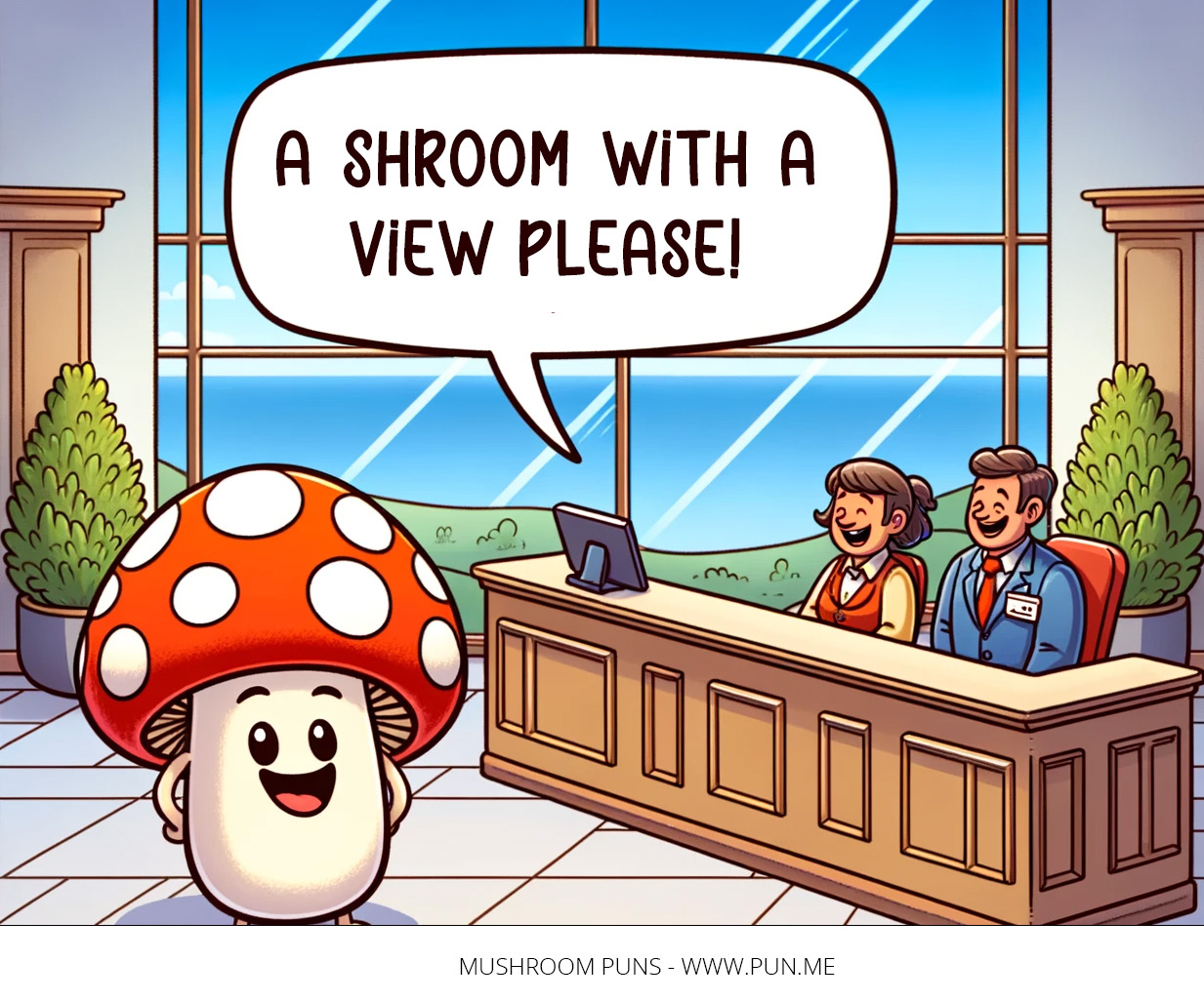 Mushroom pun - a shroom with a view please