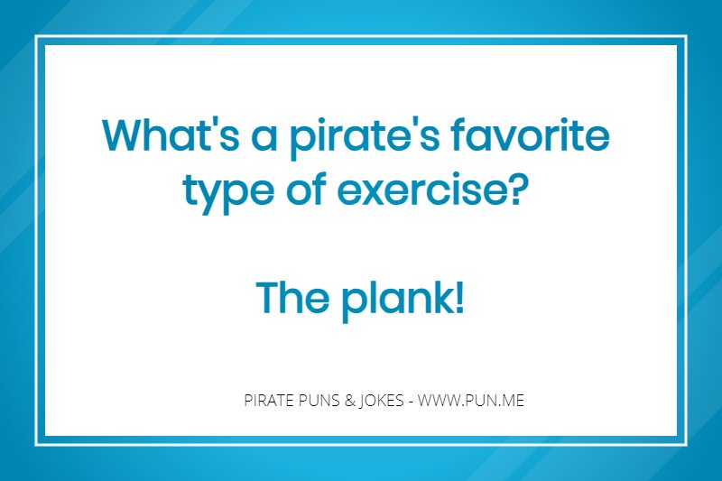 Pirate Joke:	What's a pirate's favorite type of exercise?