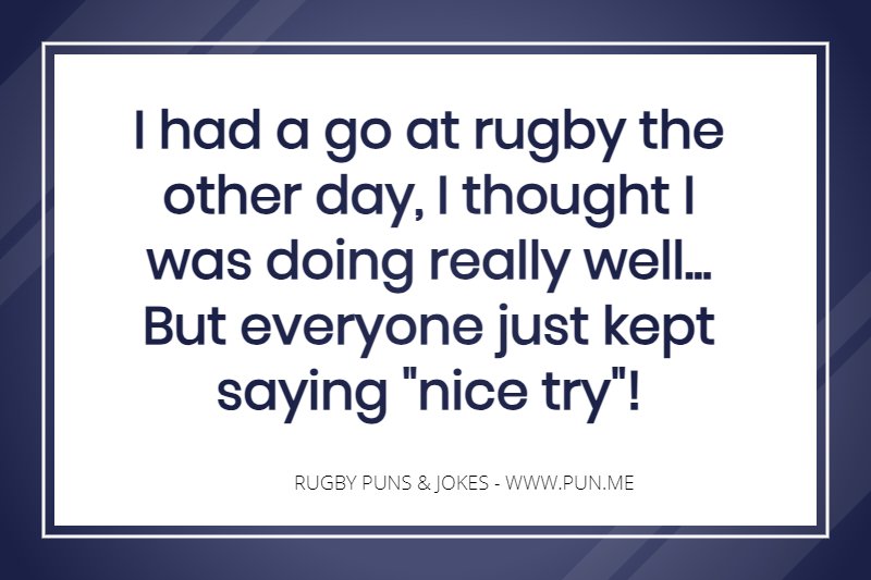 Rugby pun - nice 'try'