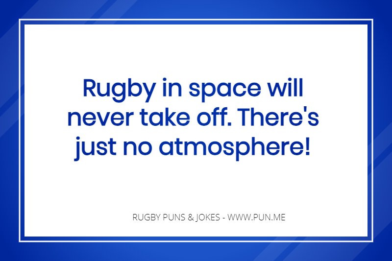 No atmosphere for rugby in space joke