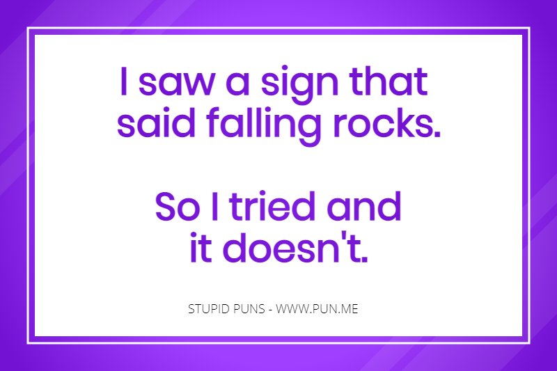 Stupid falling rocks pun.