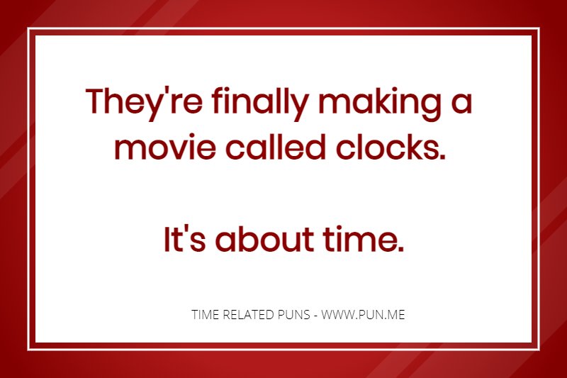 Time pun about a clock movie.