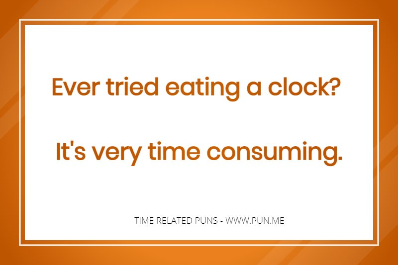 Time pun about eating a clock.