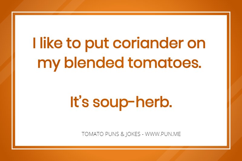 Funny pun about tomatoes