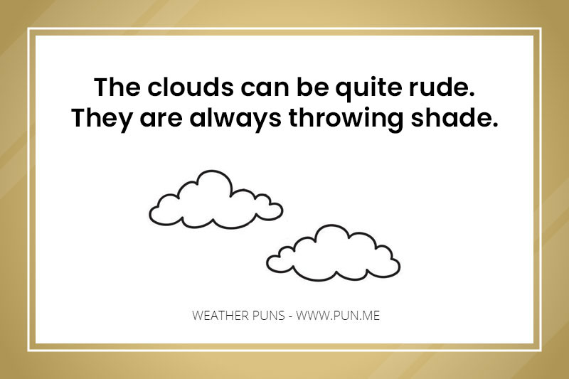 Weather pun about clouds throwing shade
