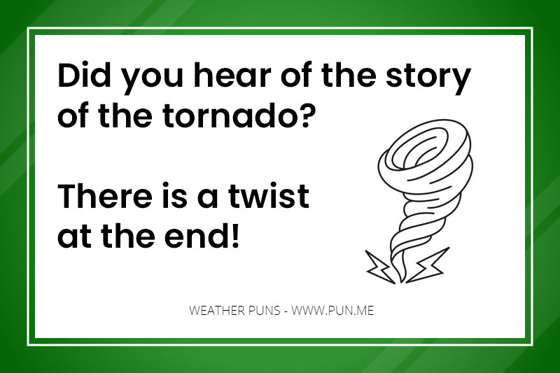 Weather pun about a tornado