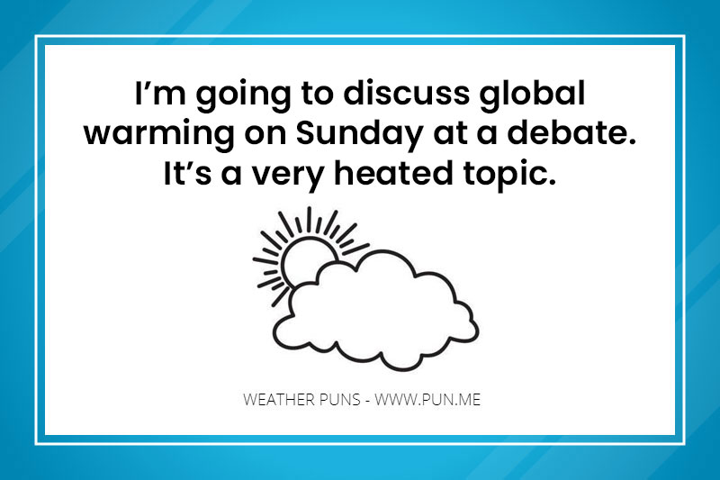 Global warming being a 'heated debate' pun.