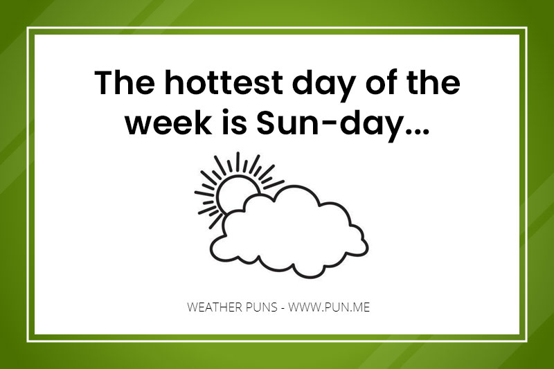 Hottest day of the week pun
