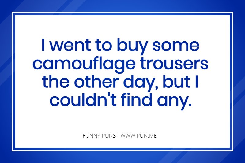 Pun about buying camoflauge trousers